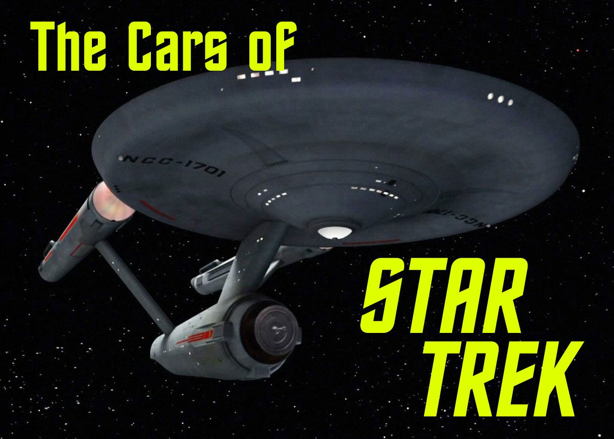 CC Television: The Cars of Star Trek Star Trek is one of my all time favorite television shows, so I was surprised to find that it has never gotten the proper CC treatment.