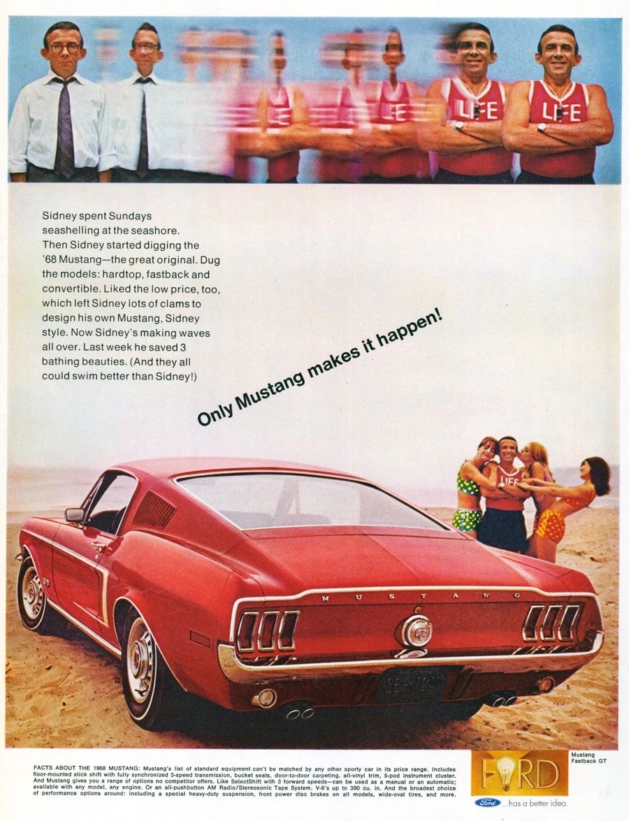 1968 Ford Mustang ad showing a sequence of images in which a schlubby-looking man in a shirt and tie is transformed into a smiling lifeguard, above a photo of a red 1968 Mustang hatchback on the beach with the man surrounded by three attractive young women in bikinis. The headline reads, "Only Mustang makes it happen!"
