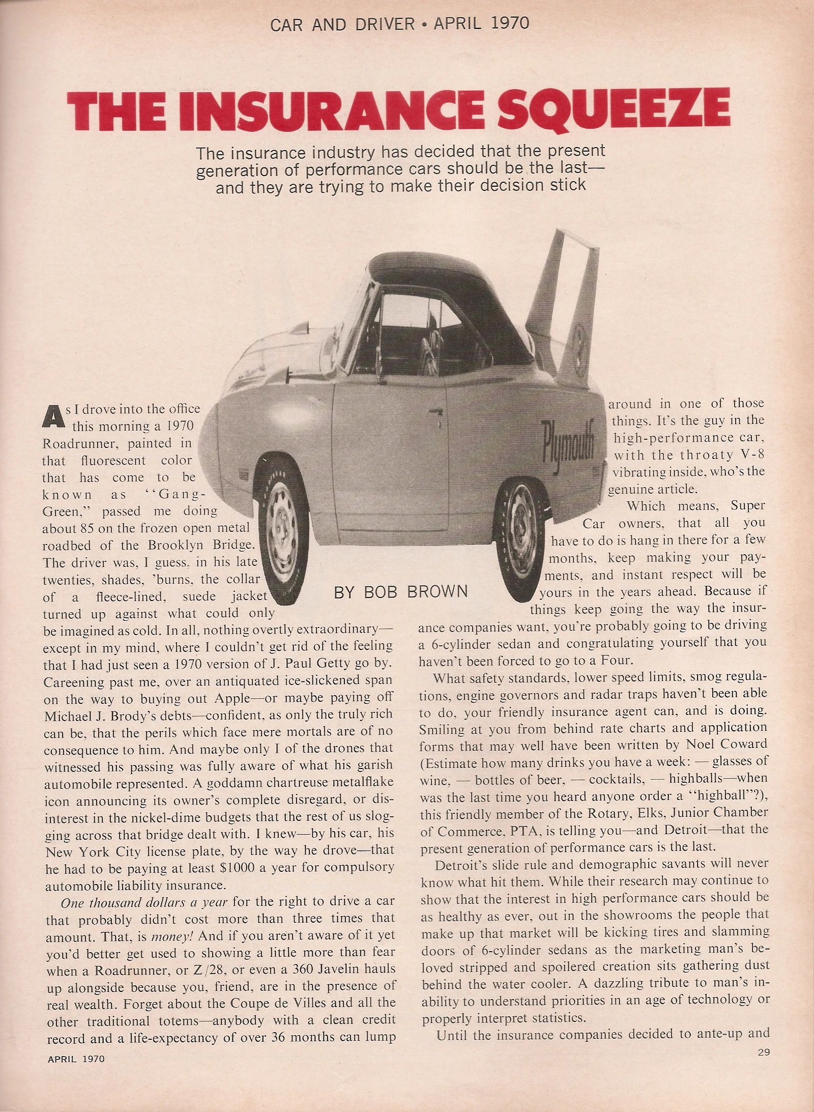 What Really Killed Muscle Cars In The '70s - Two Vintage Articles Try To Explain: "The Insurance Squeeze" And "What Price Muscle" 14 Car and Driver, April 1970, page 29, first page of an article entitled "The Insurance Squeeze," featuring a photo of a 1970 Plymouth Road Runner Superbird altered so that it appears squashed to half its normal length