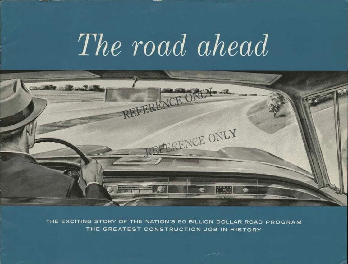Cover of booklet labeled "The road ahead: The exciting story of the nation's 50 billion dollar road program, the greatest construction job in history"