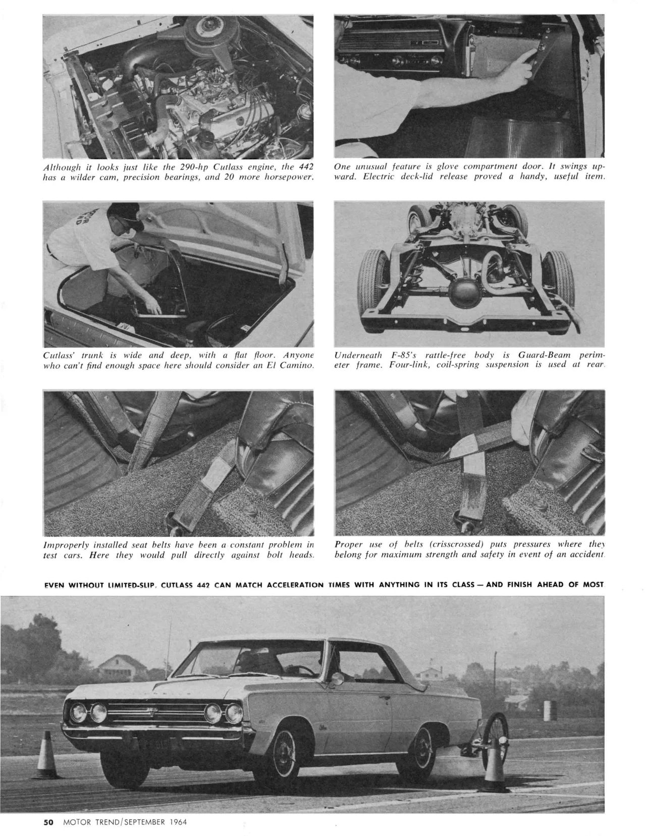 Motor Trend, September 1964, page 50, seven more photos of the Cutlass 442, including the engine, the glove box, the trunk, the chassis, the seat belts (incorrectly attached and attached), and on a drag strip with a fifth wheel