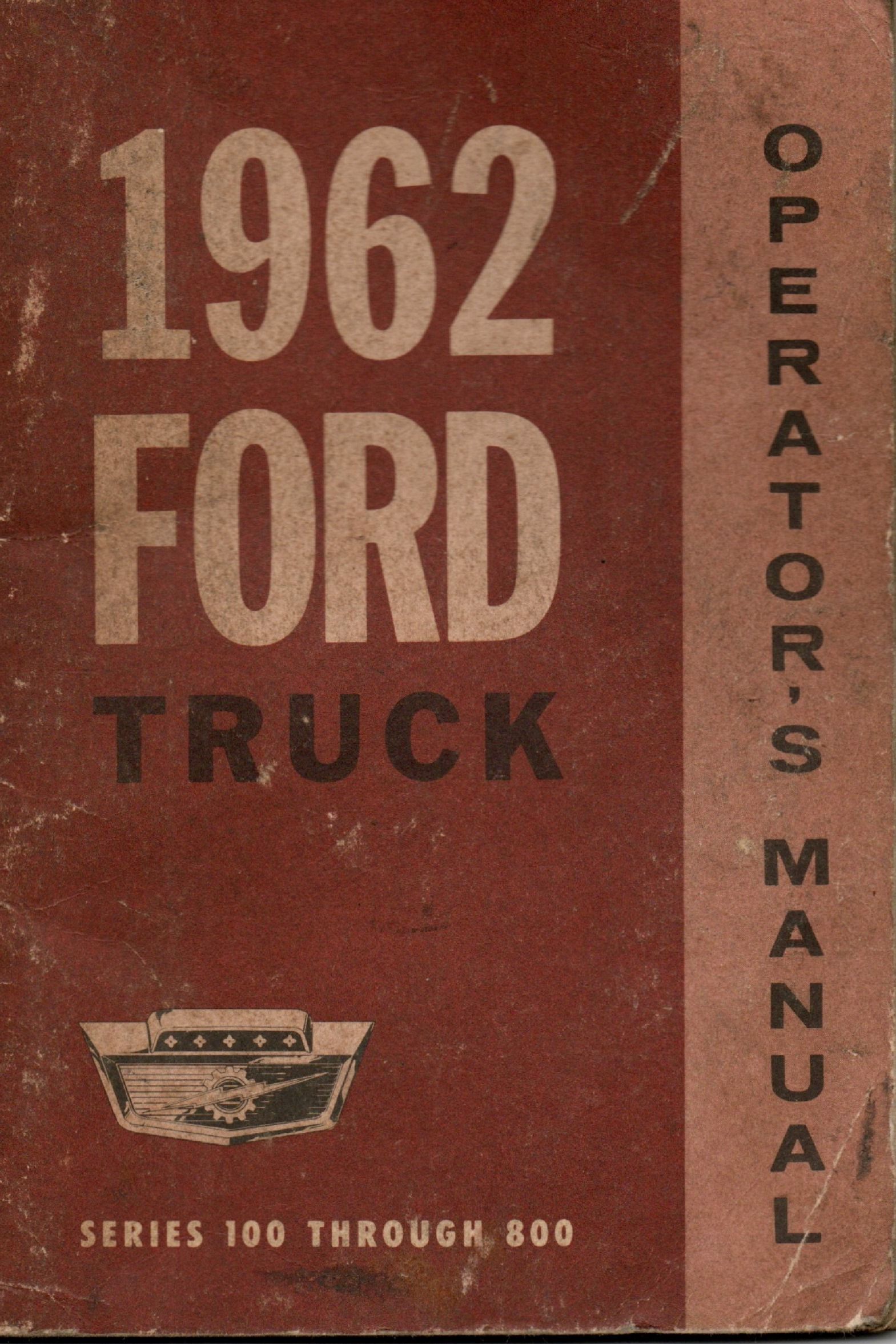 1962 Ford Trucks: A Mix Of Forgotten And Obsolete Engines, Including The "Other" 302 5 1962 Ford Truck Operator's Manual