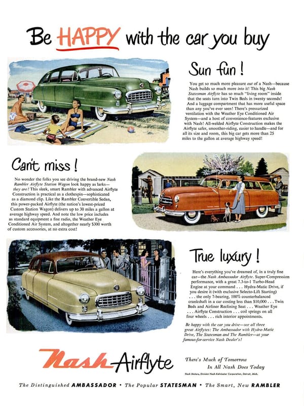 1950 Nash Rambler Custom Station Wagon – The Original Luxury Compact Turns 75 2 Nash Airflyte magazine ad with the headline "Be HAPPY with the car you buy," showing illustrations of a Nash Statesman on the beach with the headline "Sun fun!"; a Nash Rambler wagon with the headline "Can't miss!"; and a Nash Ambassador outside a cocktail party, with the headline "True luxury!"